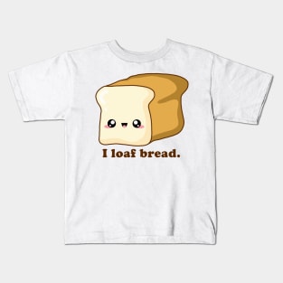 Punny I loaf bread, Kawaii Bread Kids T-Shirt